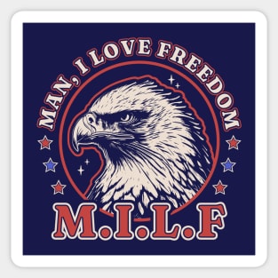 MILF Man I Love Freedom - Funny 4th of July - Bald Eagle Sticker